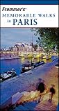 Frommer's Memorable Walks in Paris (Memorable Walks)