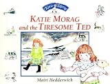 Katie Morag and the Tiresome Ted (Katie Morag)