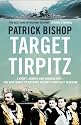 Target Tirpitz: X-Craft, Agents and Dambusters - The Epic Quest to Destroy Hitler's Mightiest Warship