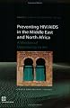 Preventing HIV/AIDS in the Middle East and North Africa: A Window of Opportunity to Act (Orientations in Development)