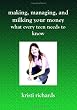 Making, Managing, and Milking Your Money: What Every Teen Needs to Know