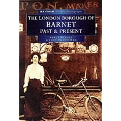 Barnet: Yesterday and Today (Britain in Old Photographs)
