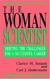 The Woman Scientist: Meeting The Challenges For A Successful Career