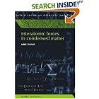 Interatomic Forces in Condensed Matter (Oxford Series on Materials Modelling, 1) by Mike Finnis