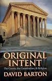 Original Intent: The Courts, the Constitution, & Religion