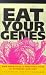 Eat Your Genes: How Genetically Modified Food is Entering  Our Diet (Eat Your Genes)