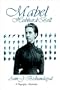Mabel Hubbard. Biography of Mrs. Alexander Graham Bell, Deaf Mute from Age Five.