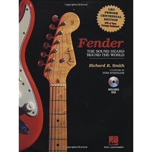 Fender: The Sound Heard 'Round the World: Centennial Edition (Guitar Reference) by Richard Smith