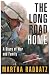 The Long Road Home: A Story of War and Family