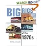 Big Rigs of the 1970s