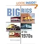 Big Rigs of the 1970s