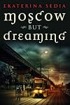 Moscow But Dreaming