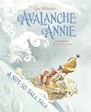 Avalanche Annie: A Not-So-Tall Tale