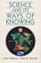 Science and Its Ways of Knowing