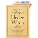 The Way of the Hedge Witch: Rituals and Spells for Hearth and Home