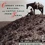Library of Congress Collection, Vol. 1: Cowboy Songs, Ballads & Cattle Calls From Texas