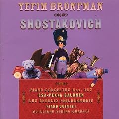 Shostakovich: Piano Concertos Nos 1 & 2/Yefim Bronfman (piano), Los Angeles Philharmonic, Esa-Pekka Salonen, Juilliard String Quartet
