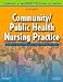 Community/Public Health Nursing Practice: Health for Families and Populations