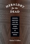 Heraldry for the Dead: Memory, Identi...