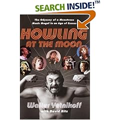 Howling at the Moon: The Odyssey of a Monstrous Music Mogul in an Age of Excess