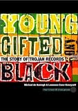 Young, Gifted and Black: The Story of Trojan Records