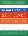 Homeopathic Self-Care: The Quick & Easy Guide for the Whole Family
