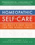 Homeopathic Self-Care: The Quick & Easy Guide for the Whole Family