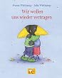 Wir wollen uns wieder vertragen. Minibuch