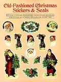 Old-Fashioned Christmas Stickers and Seals: 55 Full-Color Pressure-Sensitive Designs (Old Fashioned)