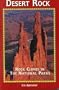 Desert Rock I Rock Climbs in the National Parks (Regional Rock Climbing Series)