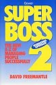 Superboss 2: The New A-Z of Managing People Successfully