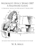  : Microsoft Office Word 2007 A Beginners Guide: A training book for Microsoft Word 2007