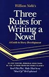 Three Rules for Writing a Novel: A Guide to Story Development