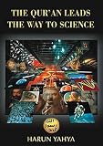 The Qur'an Leads the Way to Science