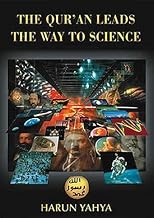 The Qur'an Leads the Way to Science