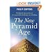 The New Pyramid Age: Worldwide Discoveries of New Pyramids Challenge Our Thinking