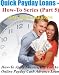 Quick Payday Loans - How-To Series (Part 5) - "How