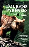 L\'ours des Pyrénées : Les 4 vérités