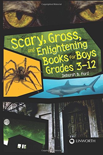 Scary, Gross, and Enlightening Books for Boys Grades 3-12