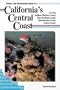 Diving and Snorkeling Guide to California's Central Coast: Including Southern Monterey County San Luis Obispo County Santa Barbara County Ventura Co
