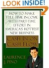Cash In On Cash Flow: How to Make Full-Time Income with Part-Time Effort in America's Hottest New Business