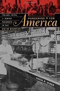 Hungering for America: Italian, Irish, and Jewish Foodways in the Age of Migration