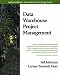 Data Warehouse Project Management (Addison-Wesley Information Technology Series)