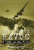 Wreaking Havoc: A Year in an A-20 (Texas a & M University Military History Series, 91.)