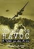 Wreaking Havoc: A Year in an A-20 (Texas a & M University Military History Series, 91.)