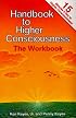Handbook to Higher Consciousness: The Workbook : A Daily Practice Book to Help You Increase Your Heart-To-Heart Loving and Happiness