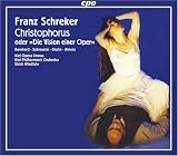 Franz Schreker: Christophorus oder "Die Vision einer Oper"