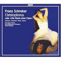 Franz Schreker: Christophorus oder "Die Vision einer Oper"