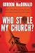 Who Stole My Church?: What to Do When the Church You Love Tries to Enter the 21st Century
