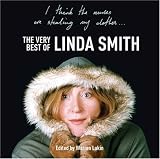 I Think the Nurses Are Stealing My Clothes: The Very Best of Linda Smith